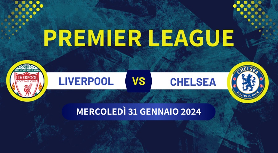 Pronostico Liverpool-Chelsea di Premier League