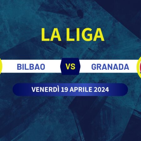 Pronostico Atletico Bilbao-Granada di Liga del 19/04/2024