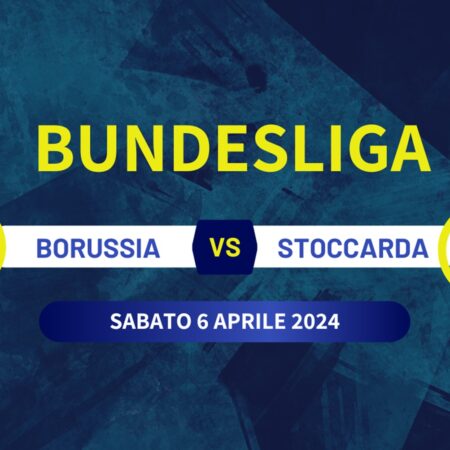 Pronostico Borussia Dortmund-Stoccarda, quote scommesse e previsione special