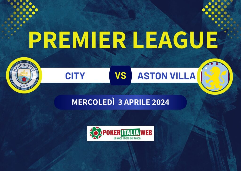 Pronostico Manchester City-Aston Villa di Premier League