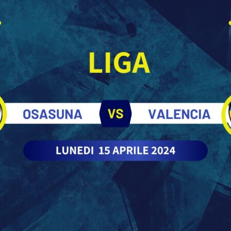 Pronostico Osasuna-Valencia, guida alle scommesse online