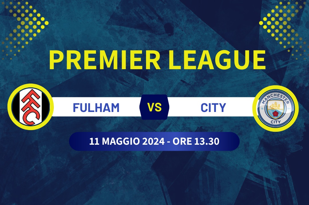 Pronostico Fulham-Manchester City di Premier League