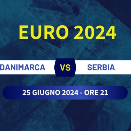 Pronostico Danimarca-Serbia di Euro 2024 del 25/06/2024
