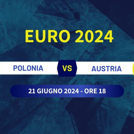 Pronostico Polonia-Austria di Euro 2024, quote scommesse e risultato esatto