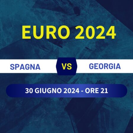 Pronostico Spagna-Georgia di Euro 2024 del 30 giugno